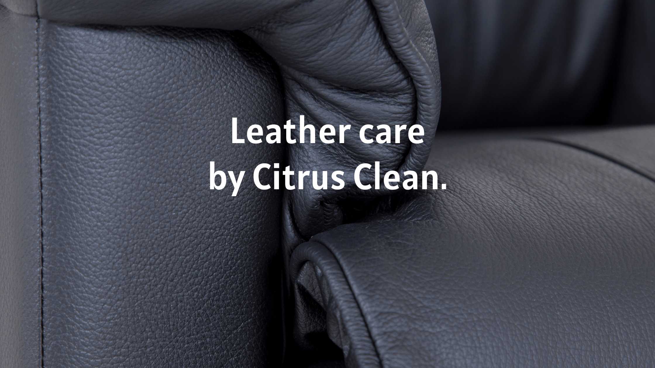 Introducing Leather care by Citrus Clean 3